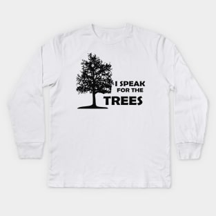 Tree - Speak for the trees Kids Long Sleeve T-Shirt